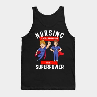 Nursing is not a profession it is a superpower Tank Top